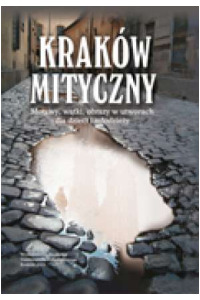 Kraków mityczny. Motywy, wątki, obrazy w utworach dla dzieci i młodzieży - okładka książki