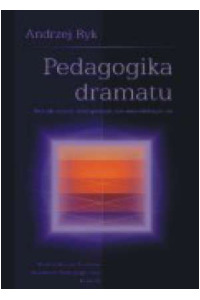 Pedagogika dramatu. Poszukiwania antropologiczno-metodologiczne - okładka książki