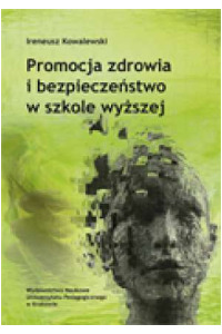 Promocja zdrowia i bezpieczeństwo w szkole wyższej - okładka książki