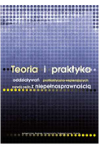 Teoria i praktyka oddziaływań profilaktyczno-wspierających rozwój osób z niepełnosprawnością - okładka książki