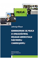 Komunikowanie się policji ze społeczeństwem, organami administracji państwowej i samorządowej