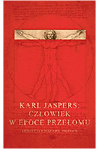 Karl Jaspers: człowiek w epoce przełomu - okładka książki