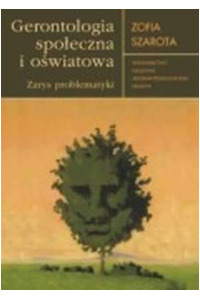 Gerontologia społeczna i oświatowa. Zarys problematyki - okładka książki