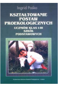 Kształcenie postaw proekologicznych uczniów szkół podstawowych klas 1-3 - okładka książki