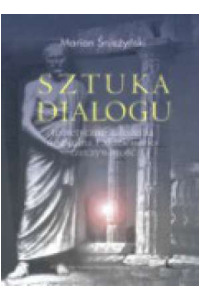 Sztuka dialogu. Teoretyczne założenia a szkolna i akademicka rzeczywistość - okładka książki