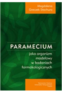 Paramecium jako organizm modelowy w badaniach farmakologicznych - okładka książki