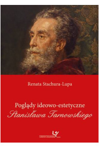 Poglądy ideowo-estetyczne Stanisława Tarnowskiego. Seria: Prace Monograficzne 746 - okładka książki