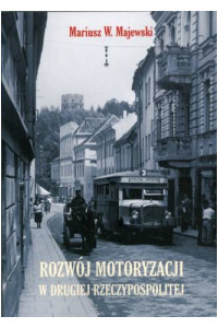 Rozwój motoryzacji w Drugiej Rzeczypospolitej - okładka książki