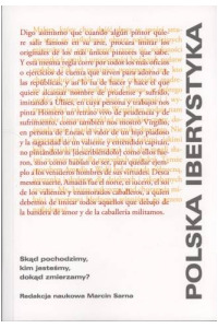 Polska iberystyka. Skąd pochodzimy, kim jesteśmy, dokąd zmierzamy? Seria: Prace Monograficzne 807 - okładka książki