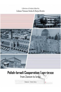 Polish-Israeli Cooperation Experience from Zionism to Israel. Seria: Prace Monograficze 787 - okładka książki