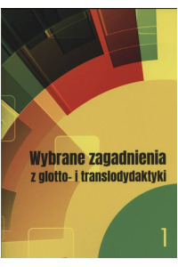 Wybrane zagadnienia z glotto- i translodydaktyki. Seria: Prace Monograficzne 863 - okładka książki