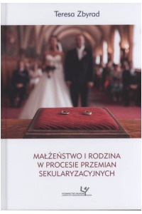 Małżeństwo i rodzina w procesie przemian sekularyzacyjnych. Seria: Prace Monograficzne 925 - okładka książki
