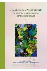 Języki specjalistyczne w ujęciu diachronicznym i synchronicznym 1 - okładka książki