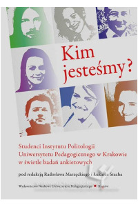 Kim jesteśmy? Studenci Instytutu politologii Uniwersytetu Pedagogicznego w Krakowie w świetle badań ankietowych - okładka książki