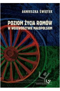 Poziom życia Romów w województwie małopolskim. Seria: Prace Monograficzne 761 - okładka książki