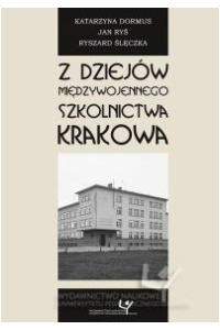 Z dziejów międzywojennego szkolnictwa Krakowa - okładka książki