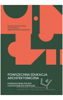 Powszechna edukacja architektoniczna. Tom 2. Doświadczenia polskie i kształcenie incydentalne. Seria: Prace monograficzne 1012