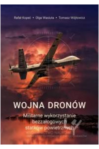Wojna dronów. Militarne wykorzystanie bezzałogowych statków powietrznych - okładka książki