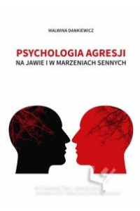 Psychologia agresji na jawie i - okładka książki