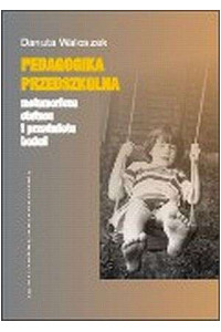 Pedagogika przedszkolna. Metamorfoza statusu i przedmiotu badań - okładka książki