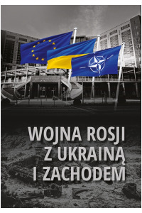 Wojna Rosji z Ukrainą i Zachodem  - okładka książki