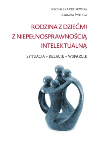 Rodzina z dziećmi z niepełnosprawnością intelektualną. Sytuacje - relacje - wsparcie - okładka książki