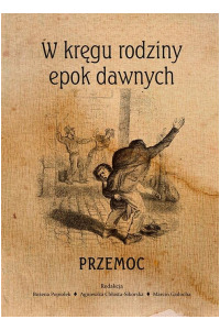 W kręgu rodziny epok dawnych. Przemoc - okładka książki