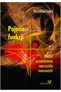 Pojęcie funkcji. Wiedza przedmiotowa nauczyciela matematyki - okładka książki