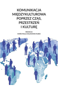 Komunikacja międzykulturowa poprzez czas, przestrzeń i kulturę - okładka książki