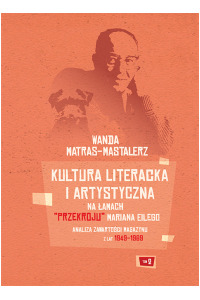 Kultura literacka i artystyczna na łamach Przekroju Mariana Eilego. Tom 2: Analiza zawartości magazynu z lat 1949-1969 - okładka książki