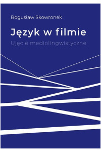 Język w filmie. Ujęcie mediolingwistyczne - okładka książki