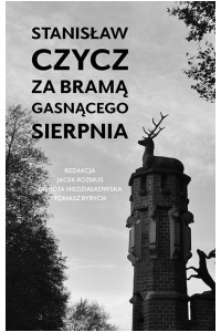 Stanisław Czycz. Za bramą gasnącego sierpnia - okładka książki