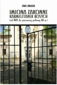 IMIONA ZAKONNE KARMELITANEK BOSYCH (od XVII do pierwszej polowy XX w.) - okładka książki