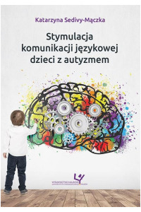 Stymulacja komunikacji językowej dzieci z autyzmem - okładka książki