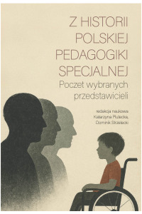 Z historii polskiej pedagogiki specjalnej. Poczet wybranych przedstawicieli - okładka książki