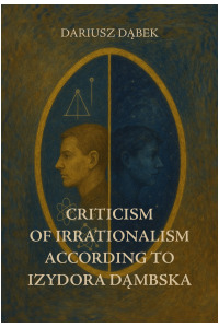 Criticism of irrationalism according to Izydora Dąmbska - okładka książki