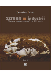 Sztuka w industrii, t. 2: Plenery przemysłowe na XXI wiek - okładka książki